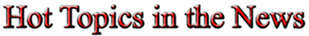 Hot Topics in the News
